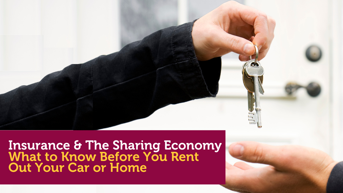 Insurance in the Sharing Economy: What to Know Before You Rent Out Your Car or Home