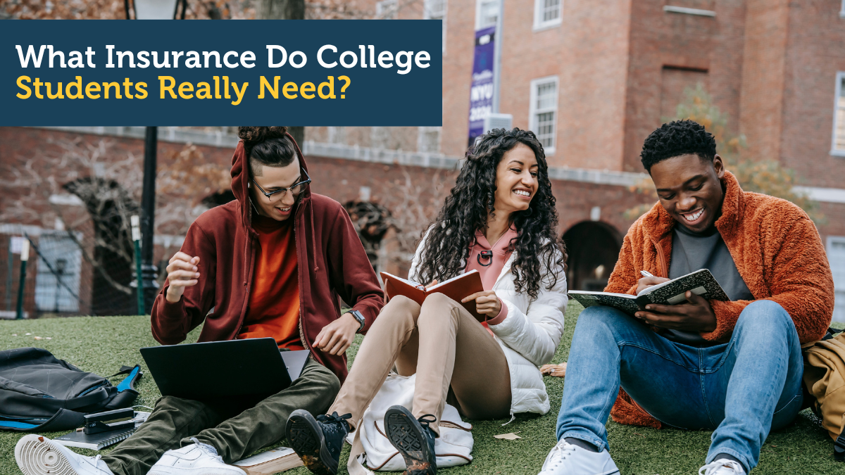 What Insurance Do College Students Really Need?