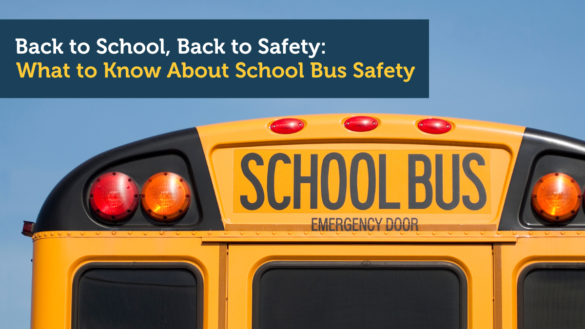 Back to School, Back to Safety: What to Know About School Bus Safety