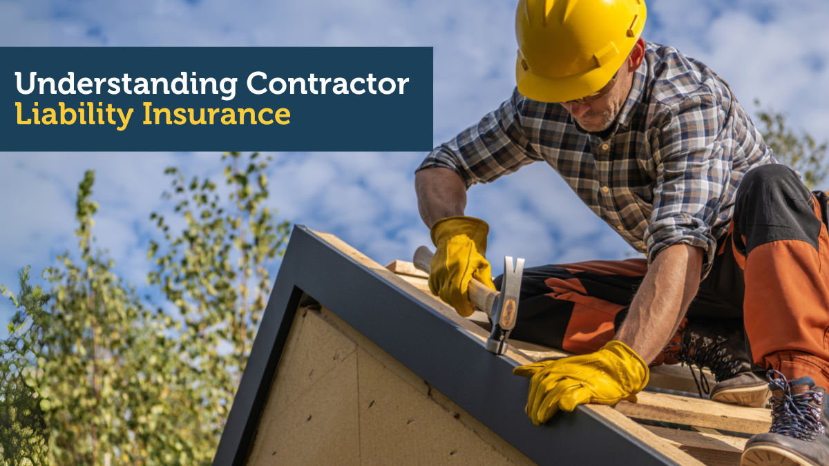 Understanding Contractor Liability Insurance: What You Need to Know