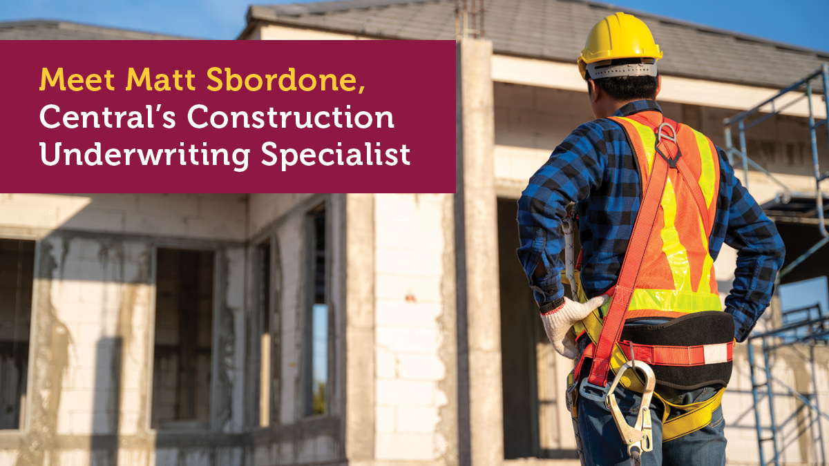 Meet Matt Sbordone, Construction Underwriting Specialist