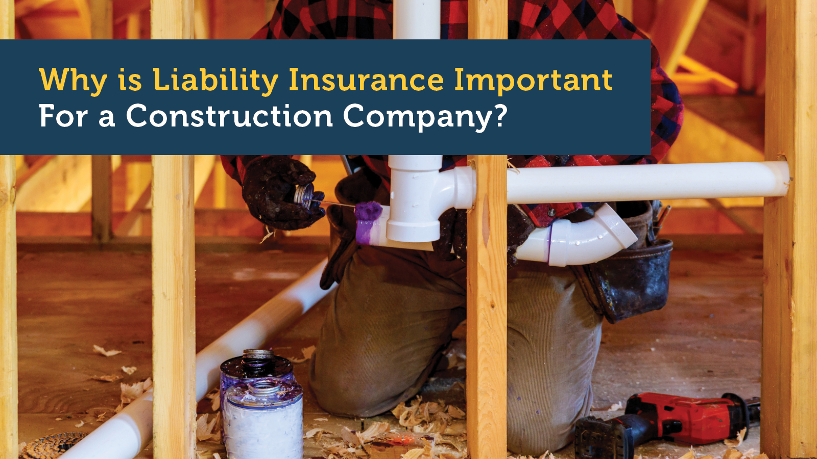 Why is Liability Insurance Important For a Construction Company?
