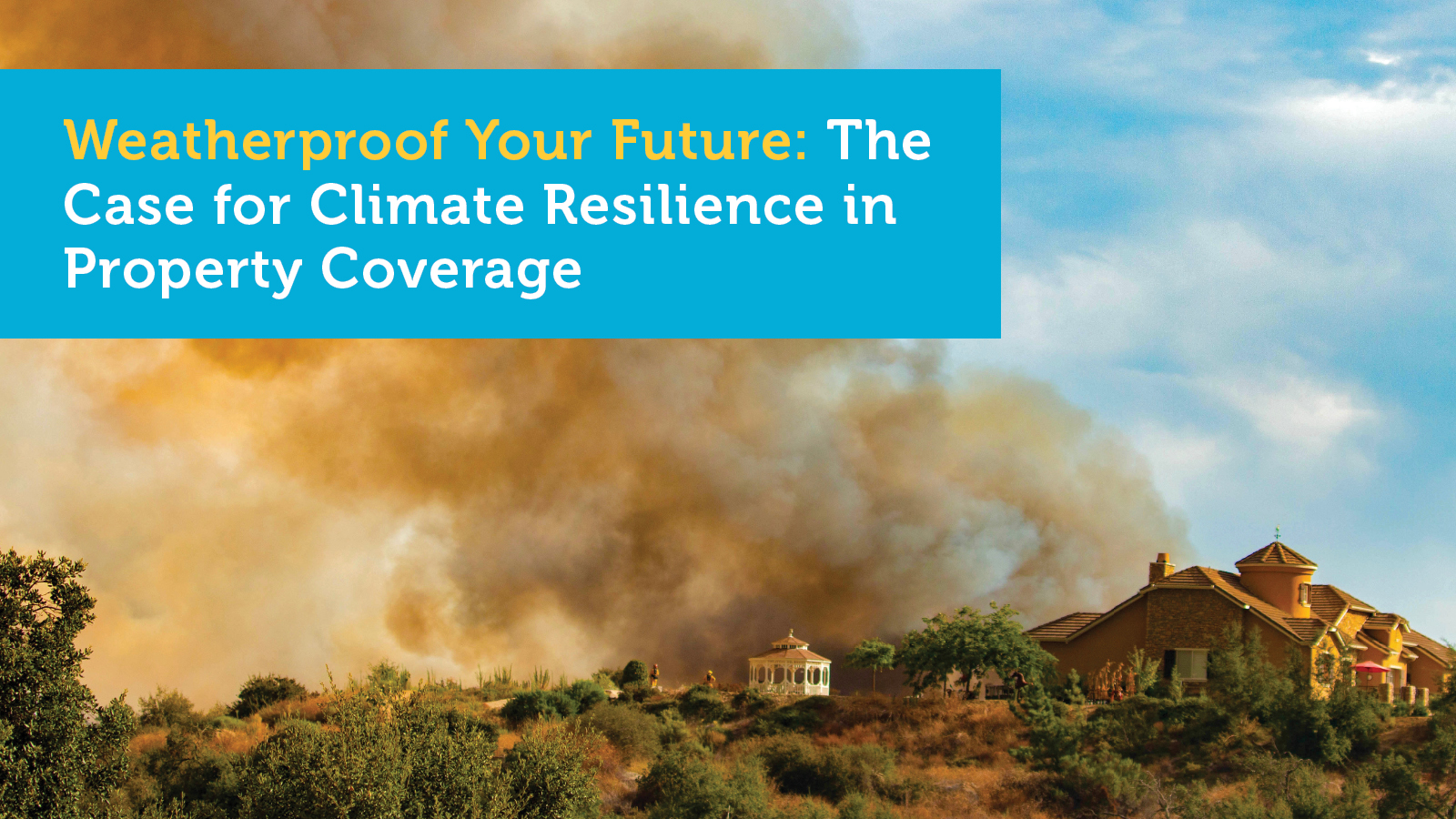 Weatherproof Your Future: The Case for Climate Resilience in Property Coverage
