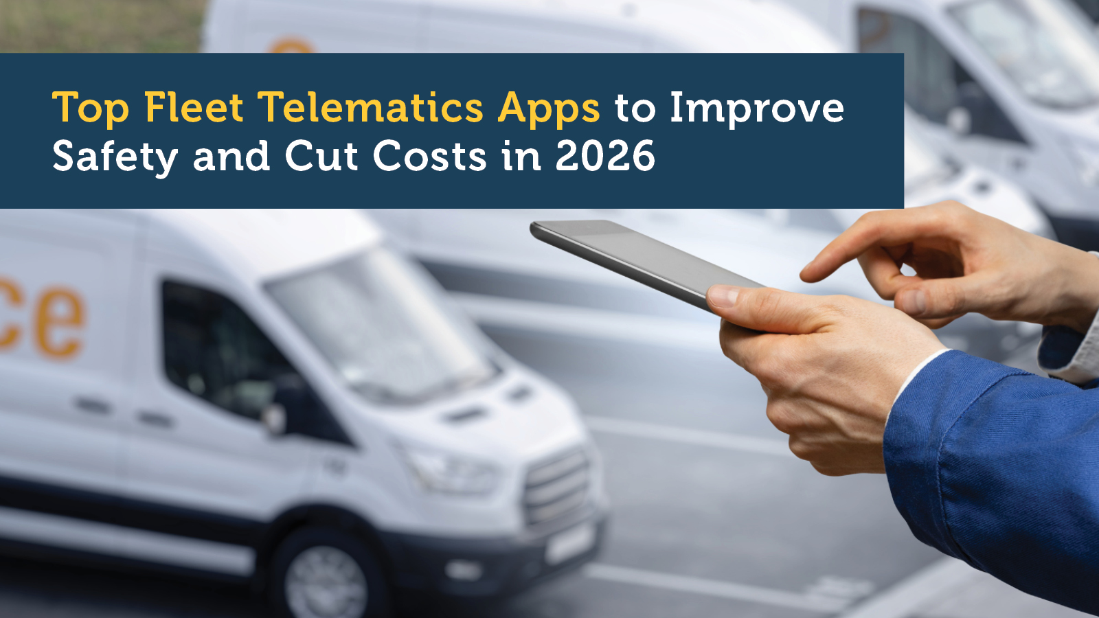 Top Fleet Telematics Apps to Improve Safety and Cut Costs in 2026